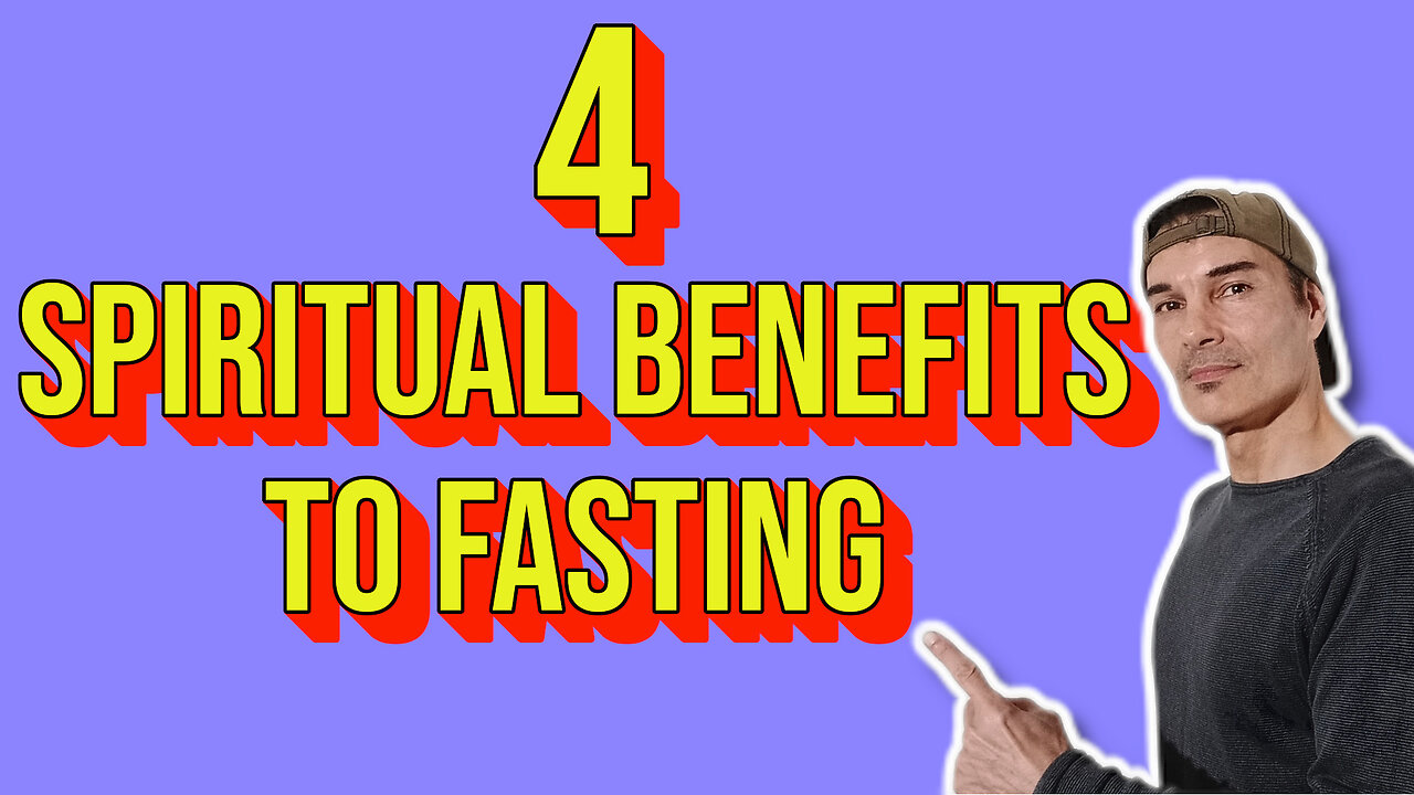 4 SPIRITUAL BENEFITS to fasting