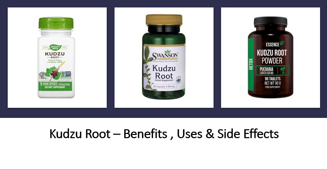 Kudzu root - Herbal Medicine - Benefits, Uses & Side Effects