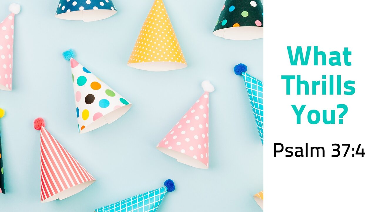 June 12, 2022 - Sunday PM - MESSAGE - What Thrills You?