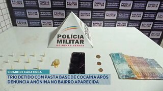 Cidade de Caratinga: trio detido com pasta base de cocaína após denúncia anônima no Bairro Aparecida