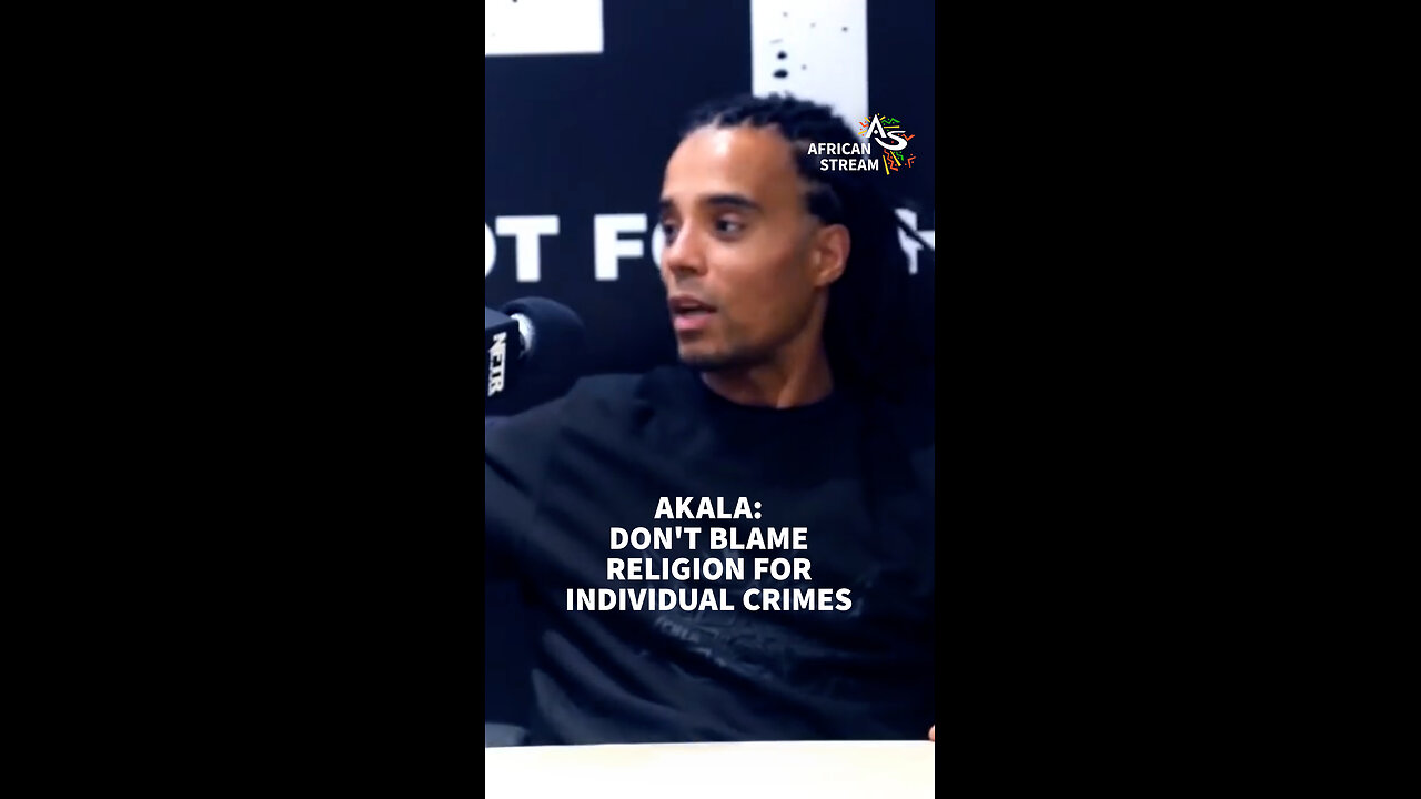 AKALA: DON'T BLAME RELIGION FOR INDIVIDUAL CRIMES