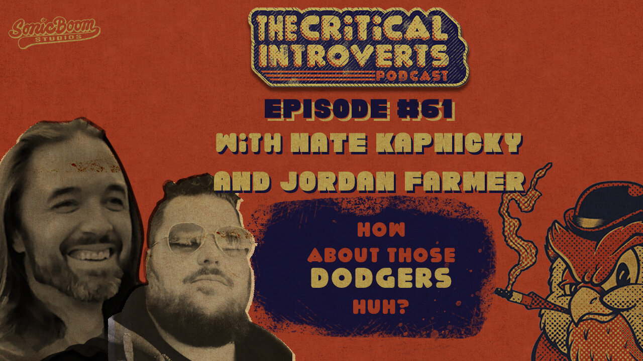 The Critical Introverts #61 How about those Dodgers?