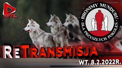 RETRANSMISJA - Bronimy Munduru dla przyszłych pokoleń - Jakub Kuśpit NPTV (08.02.2022)