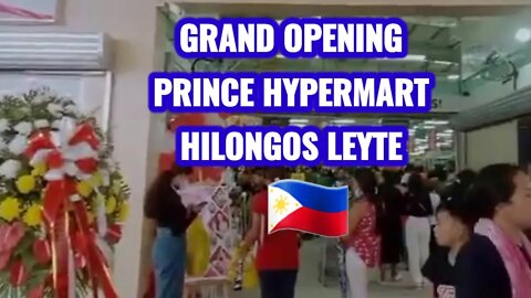 GRAND OPENING PRINCE HYPERMART HILONGOS LEYTE