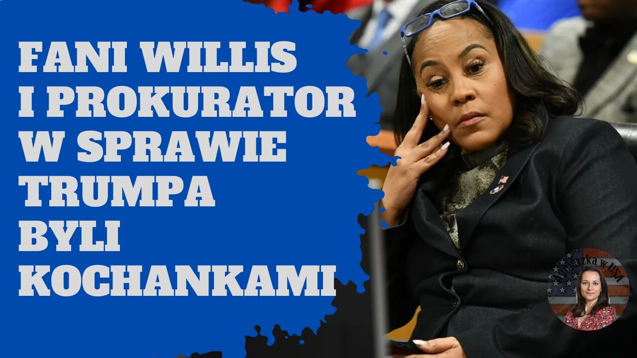 Fani Willis i prokurator w sprawie Trumpa byli kochankami