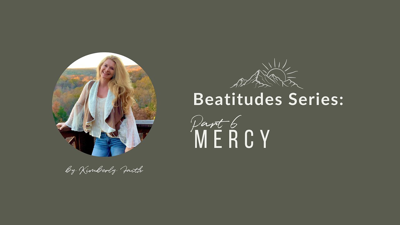 Beatitudes Series: Part 6 Mercy