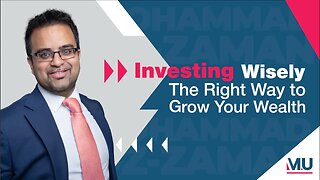 Investing Wisely - The Right Way to Grow Your Wealth