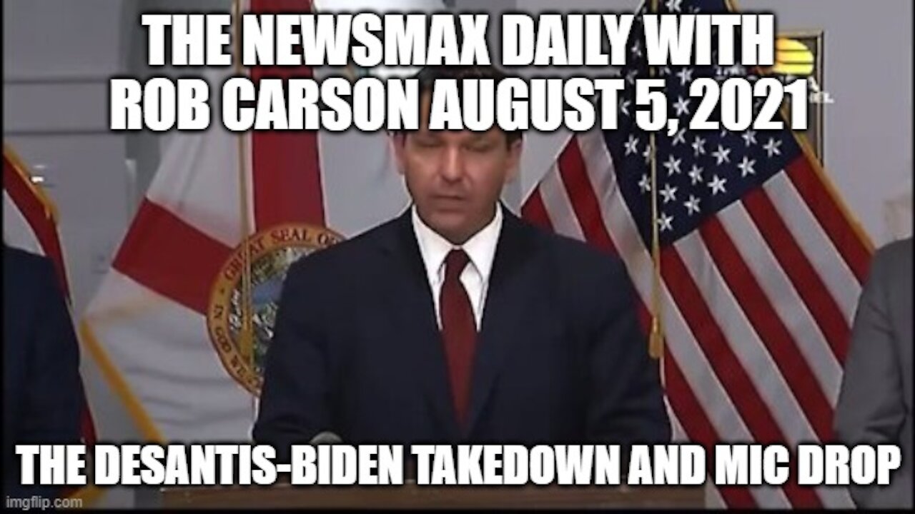 THE NEWSMAX DAILY WITH ROB CARSON AUGUST 5, 2021!