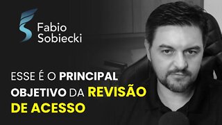 ESSE É O PRINCIPAL OBJETIVO DA REVISÃO DE ACESSO | CORTES
