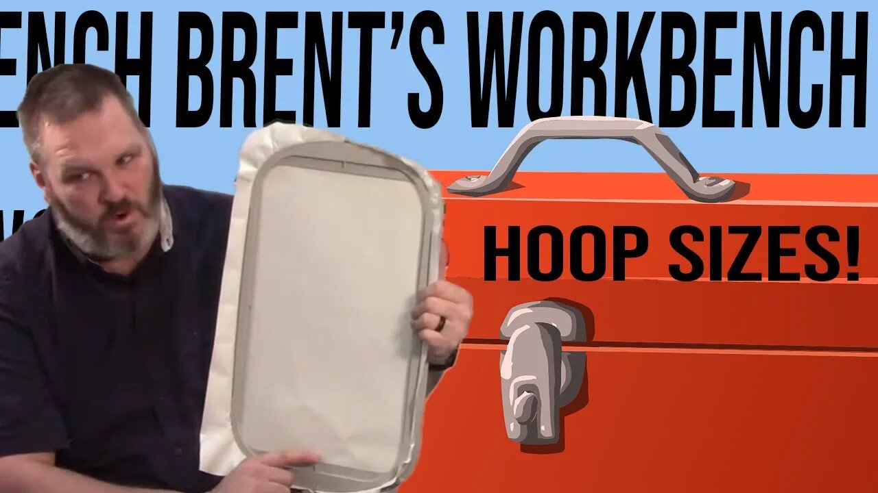 How Big Is Your Hoop? Brent's Workbench