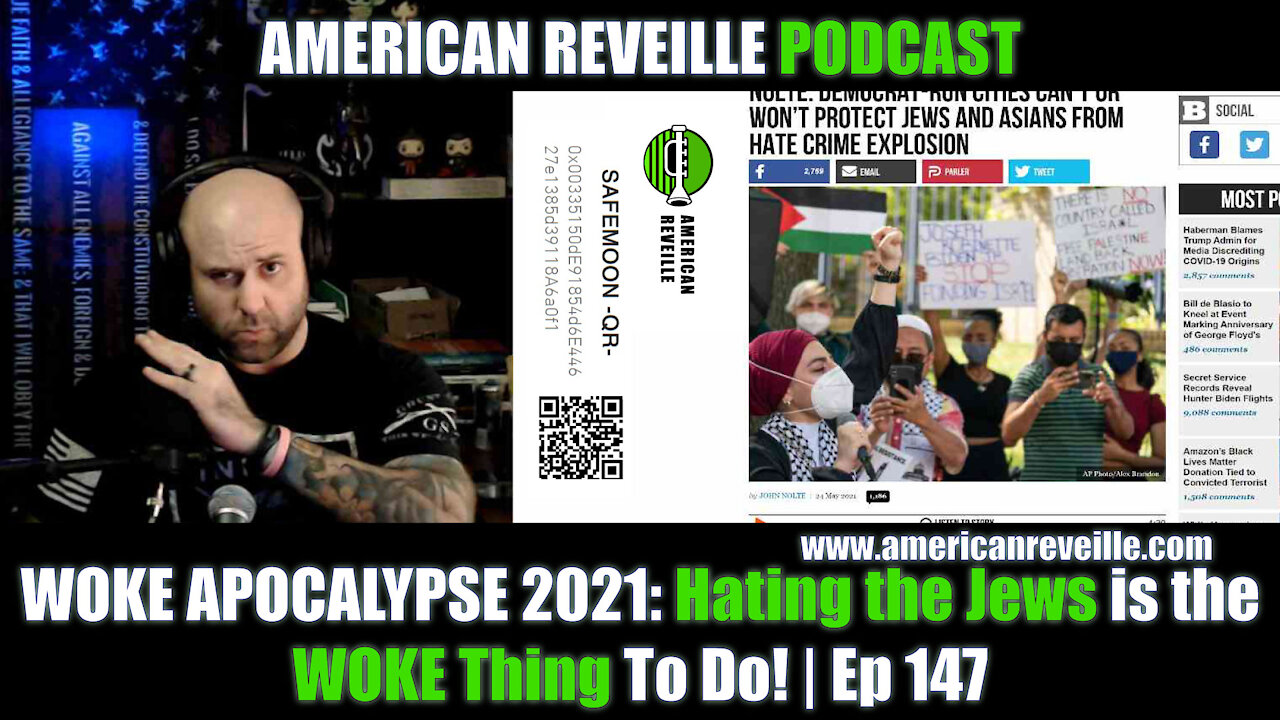 WOKE APOCALYPSE 2021: Hating the Jews is the WOKE Thing To Do! | Ep 147