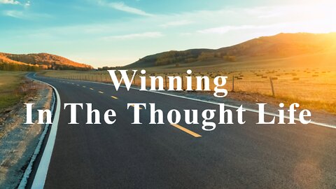 Winning In the Thought Life | Thaddeus Jones | Life Harvest Church | Tucson AZ