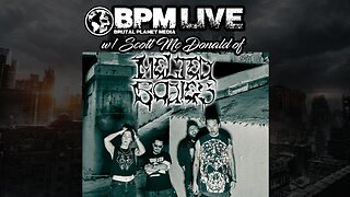 BPM Live w/ Scott McDonald of Melted Bodies