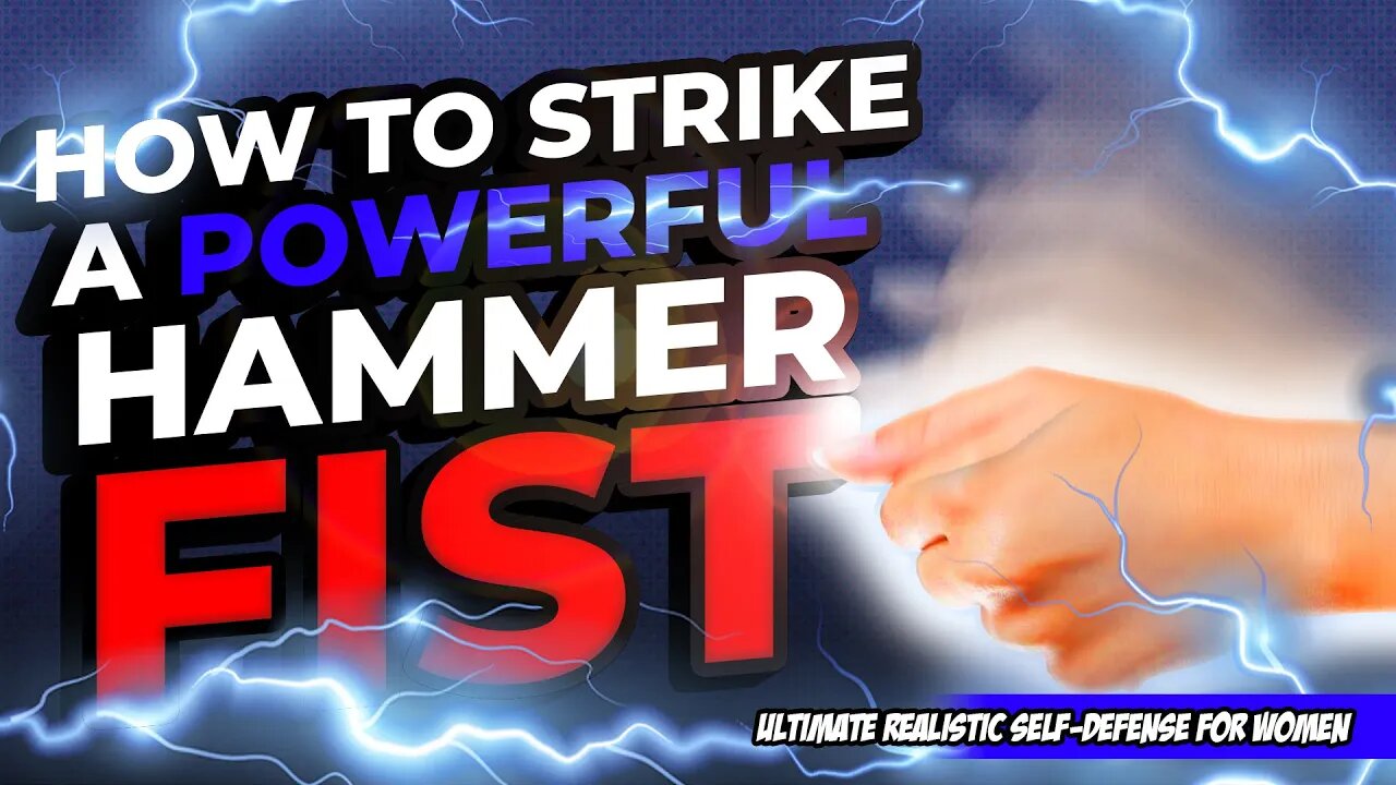 How to Execute a Powerful Hammer Fist | The Ultimate Realistic Self-Defense for Women