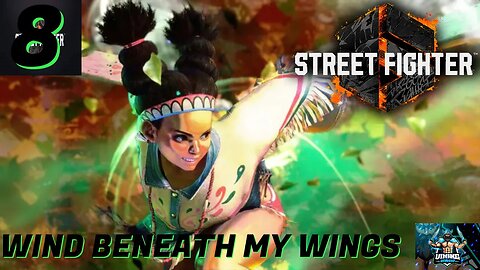 Street Fighter 6 Playthrough Part 8: Wind Beneath My Wings