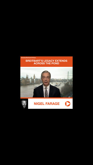 Nigel Farage’s Tribute to Andrew Breitbart: Breitbart's Legacy Extends Across the Pond