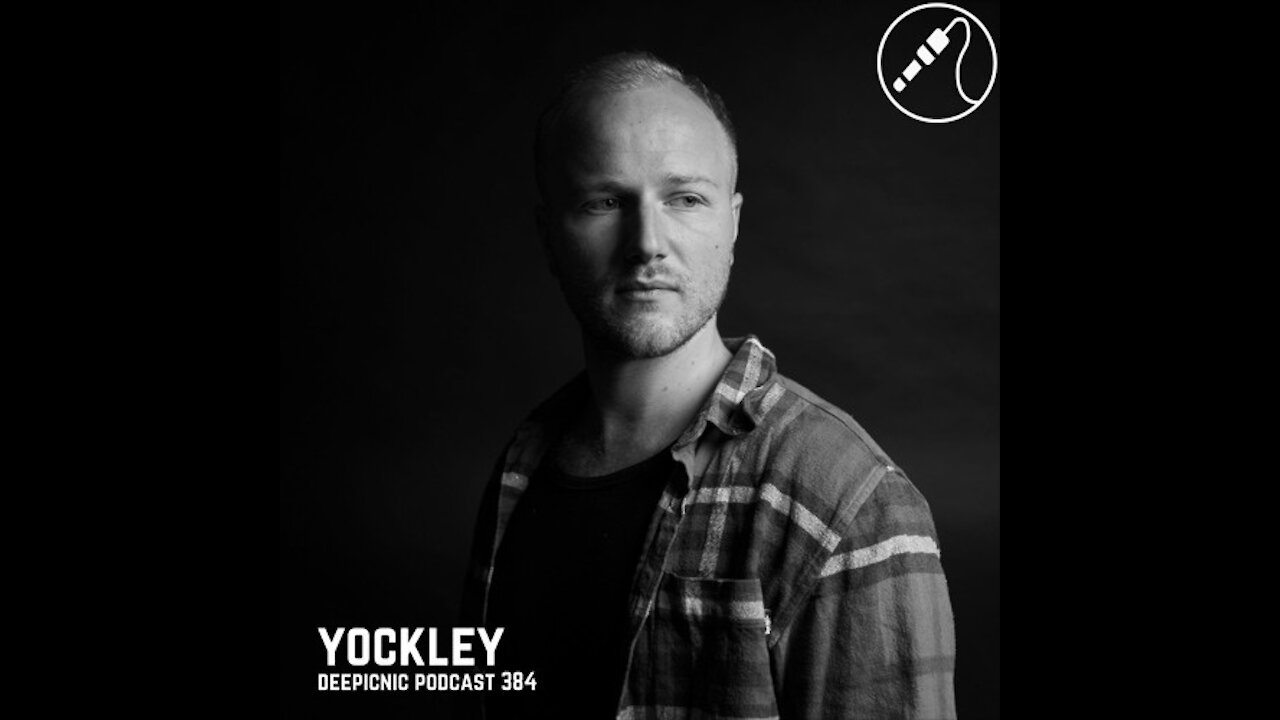 Yockley @ Deepicnic Podcast #384
