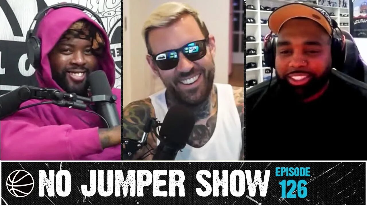 The No Jumper Show Ep. 126