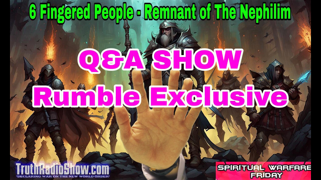 Q&A Show - 6 Fingered People Remnant of The Nephilim Live 11pm et