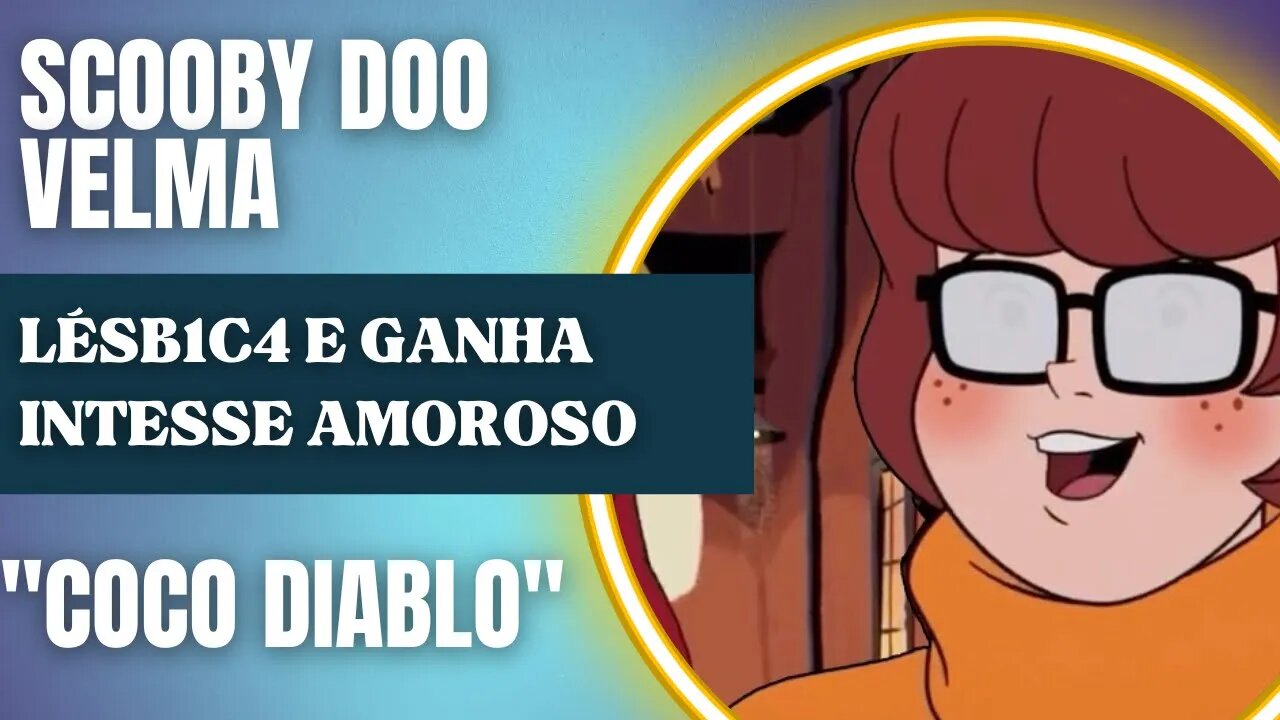 Scooby-doo: Velma se torna lésb1ca e ganha interesse amoroso "Coco Diablo"