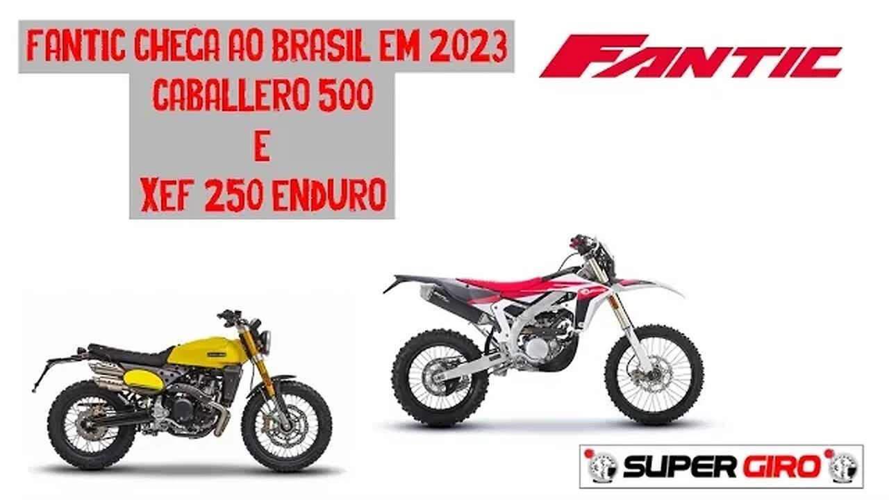 Fantic vem para o Brasil com Caballero 500 e XEF 250 Enduro #CANALSUPERGIRO