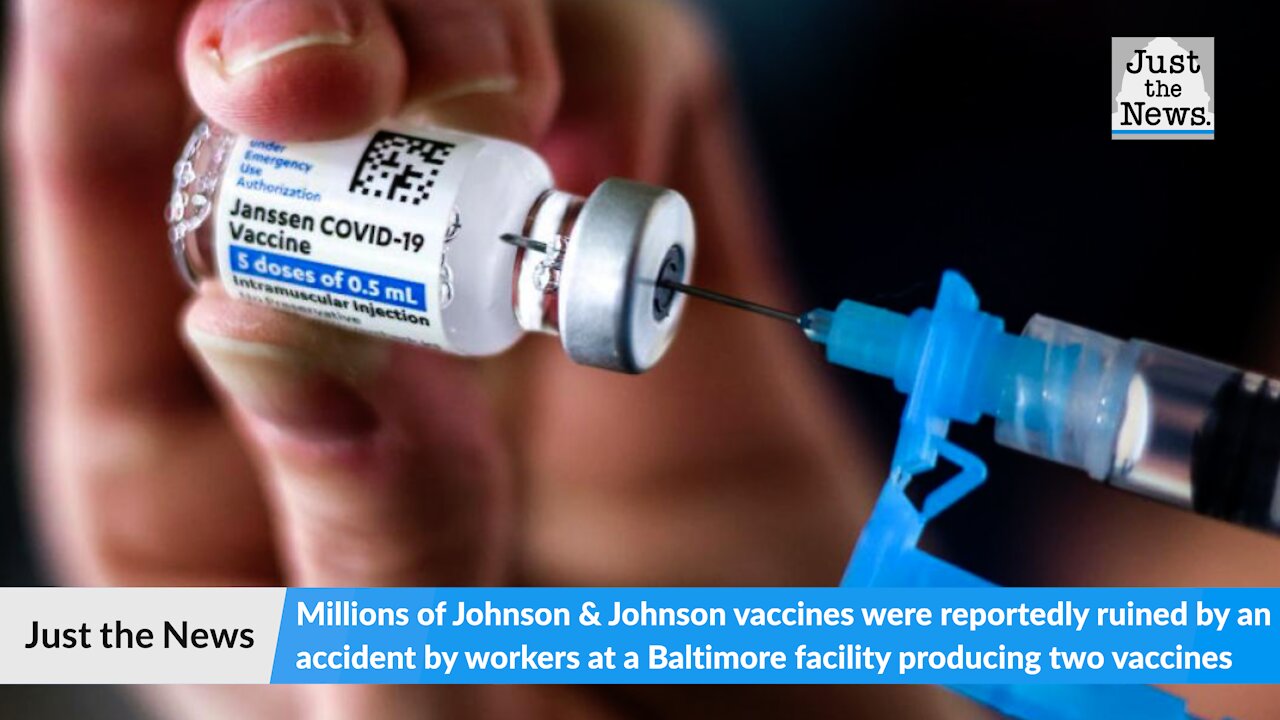 Millions of Johnson & Johnson vaccines reportedly ruined by accident