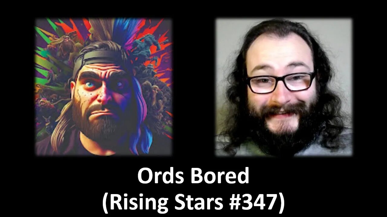My Thoughts on Ords Bored (Rising Stars #347)