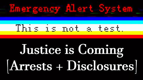 Justice is Coming [Arrests + Disclosures] - Everything Has Been Gamed Out