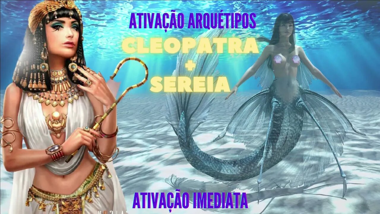 Arquétipo Cleópatra e Sereia. Ativação imediata. Série Cleópatra