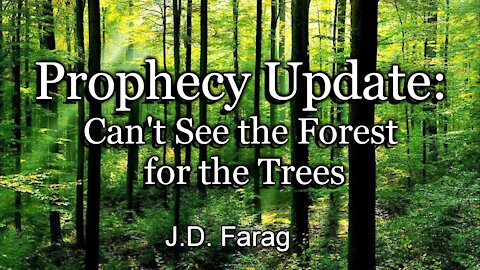 Prophecy Update: Can't See the Forest for the Trees