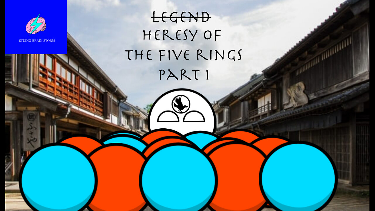 Legend of the Five Rings: The Heresy of Five Rings Part 1