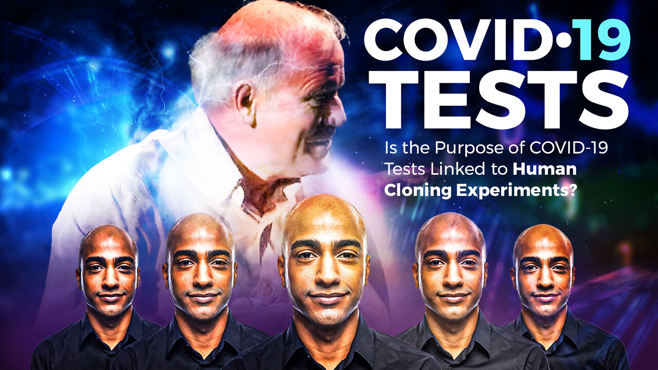 COVID-19 Tests | Is the Purpose of COVID-19 Tests Linked to Human Cloning Experiments?