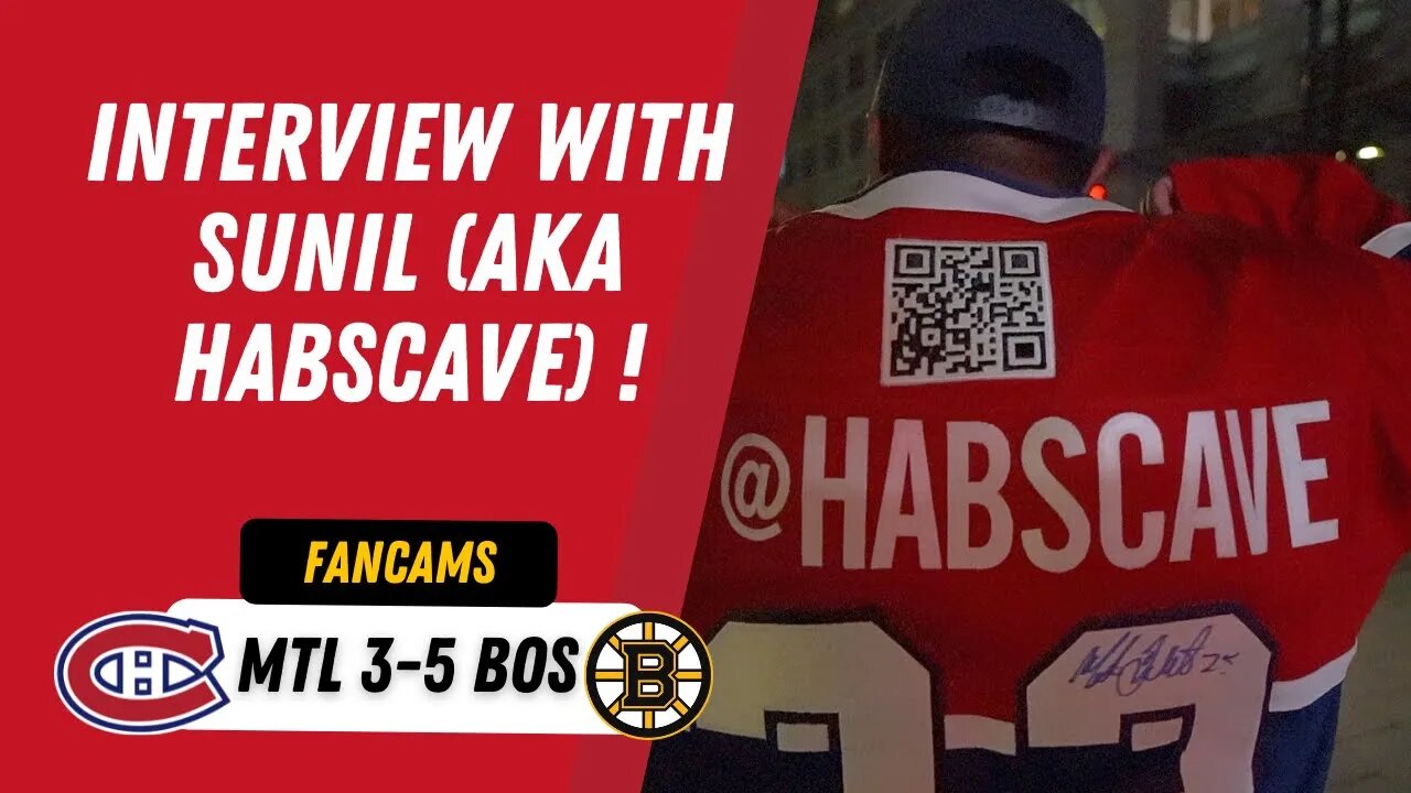 INTERVIEW WITH SUNIL (AKA HABSCAVE) ! | MTL 3-5 BOS | FANCAM