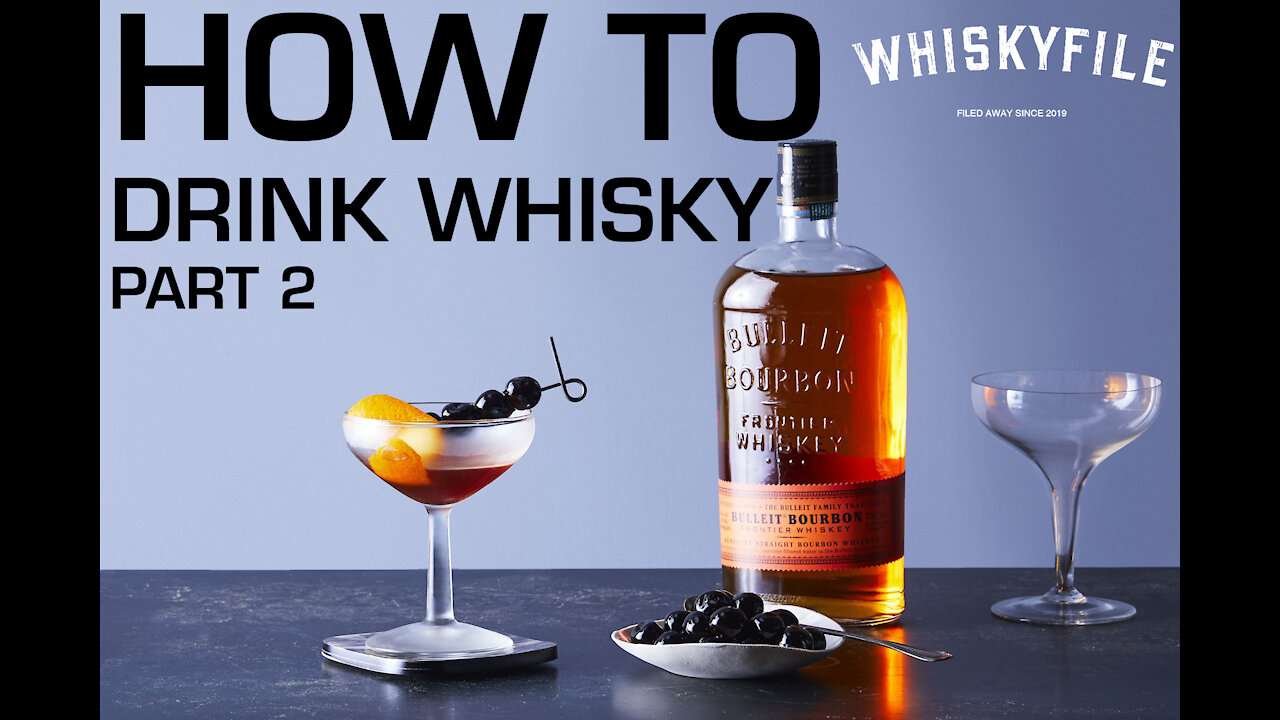 Whiskyfile: How to drink whisky (part 2)