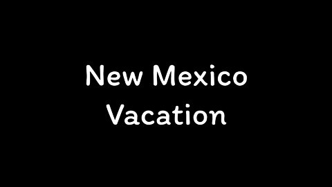 New Mexico Vacation