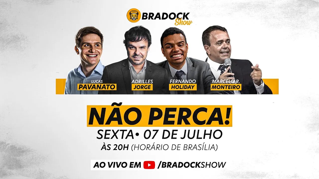Bradock Show - 07/07/23 - Adrilles Jorge, Fernando Holiday, Lucas Pavanato e Marcelo Rocha Monteiro