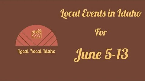 Events in Idaho for June 5-13