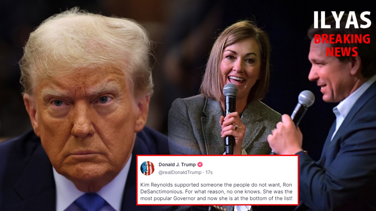 TRUMP: SUPPORT FOR RON DESANTIS PUSHES GOVERNOR KIM REYNOLDS TO THE BOTTOM OF THE LIST