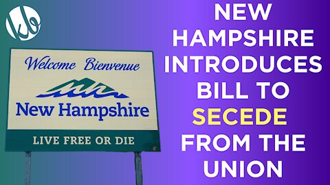 New Hampshire considers bill to declare independence, secede from the union