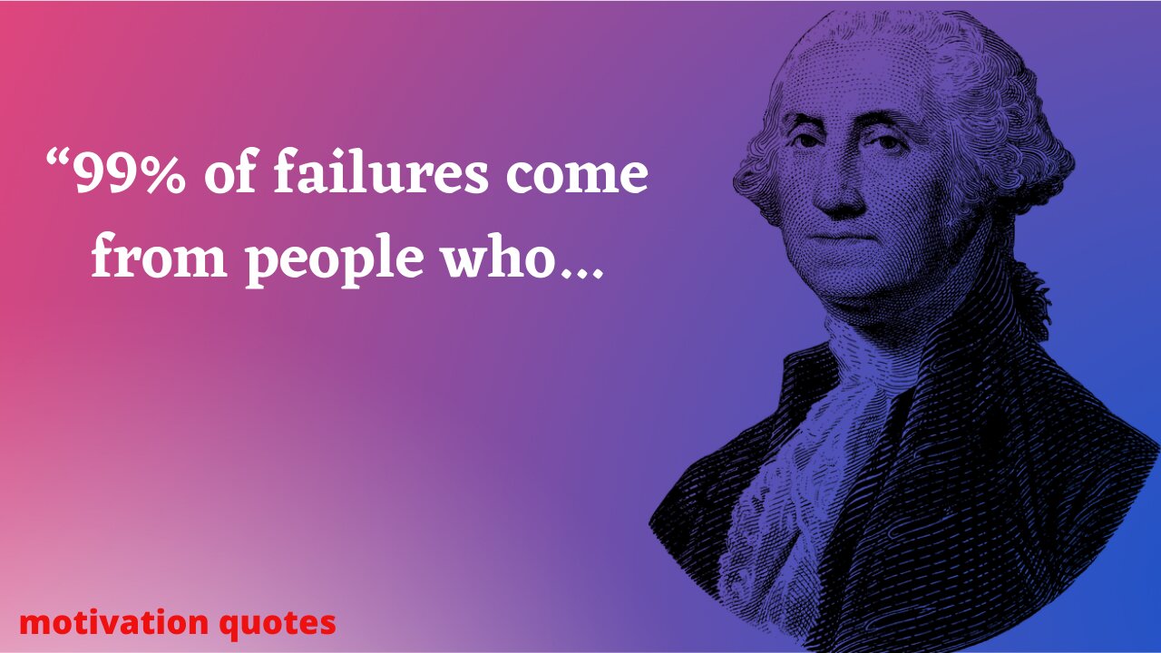 3 quotes from george washington that are worth...motivational quotes #1