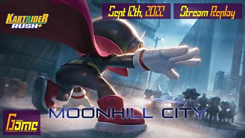 [KartRider Rush Plus] Season 15: Moonhill City | Game Live Stream Replay | Sept 12th, 2022 (GMT+8)