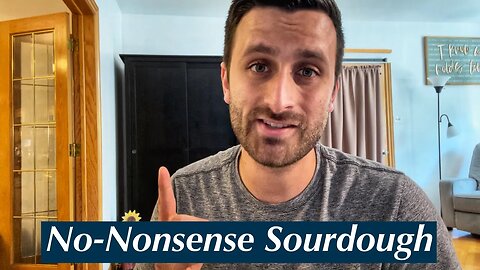 No unnecessary steps. No complicated terms. (The "No-Nonsense Sourdough" Ebook)