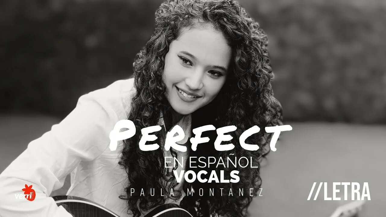 Perfect en Español - Ed Sheeran (Cover by Paula Montanez) Letra