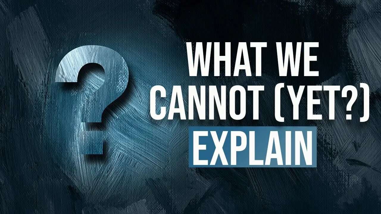 What math and science cannot (yet?) explain