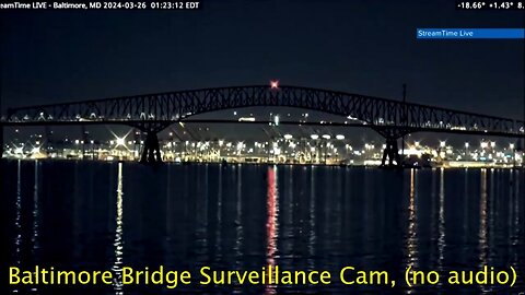 Baltimore Bridge Surveillance Cam, (no audio)