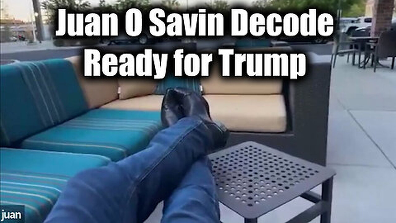 Juan O Savin Decode - Ready for Trump