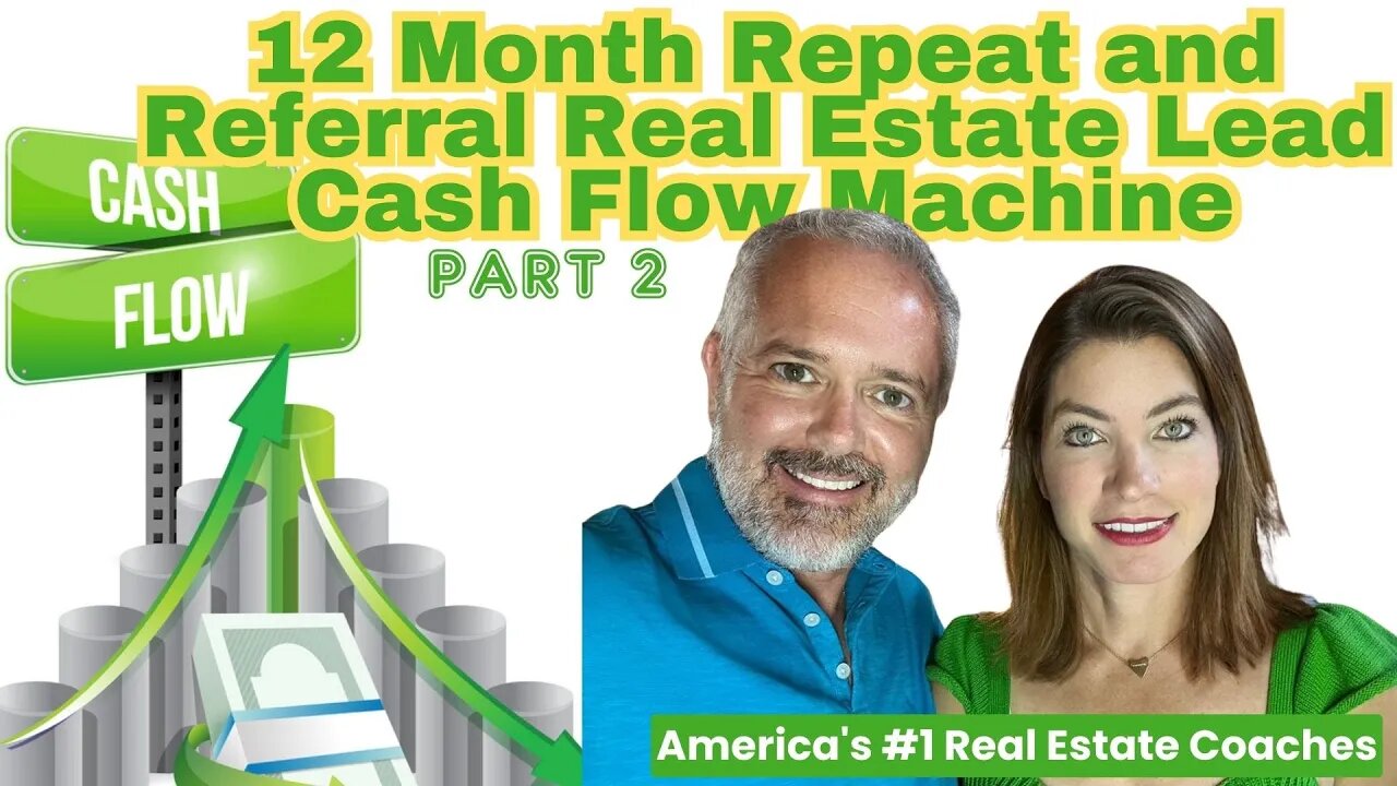 12 Month Repeat and Referral Real Estate Lead Cash Flow Machine (Part 2)