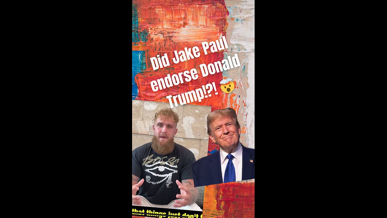 Did Jake Paul really endorse Donald Trump!?! 🤯