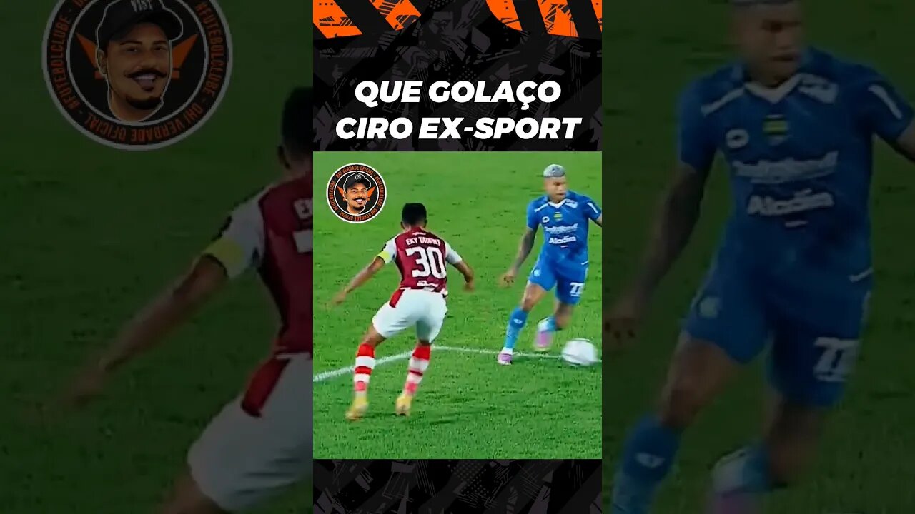 GOLAÇO DO CIRO EX SPORT