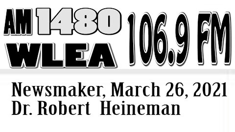Wlea Newsmaker, March 26, 2021, Dr. Robert Heineman